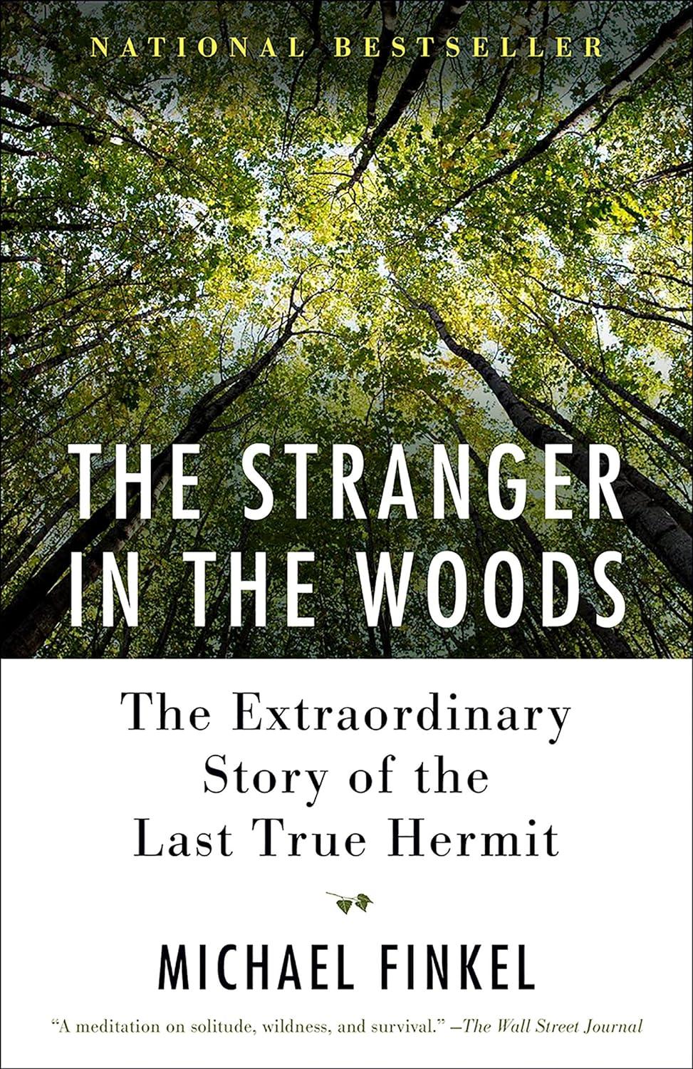 The Stranger in the Woods: The Extraordinary Story of the Last True Hermit literary analysis